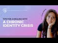 8 Major Symptoms You are Experiencing a Chronic Identity Crisis  (It is Affecting Your Relationship)