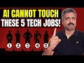 5 High-Paying High Demand IT Jobs That AI Will NEVER Replace | Future Proof Your Career