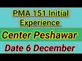 PMA 151 initial test experience| 151 peshawar center experience|6 December Peshawar center test