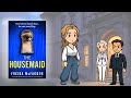 The Housemaid by Freida Mcfadden | Animated Summary