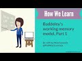 How we Learn: Baddeley's Working Memory, Part 1