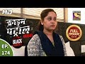 Crime Patrol Satark Season 2 - Arpita Ko Insaaf Chahiye - Ep 174 - Full Episode - 13th March, 2020