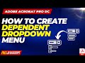 How to create Multiple Dependent Dropdown menu in Adobe Acrobat DC 2024