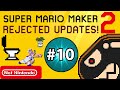 Mario Maker 2 Rejected Updates #10: Good, Bad, \u0026 Really Weird!