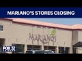 Mariano's closing three suburban stores