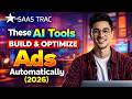 These AI Tools Build \u0026 Optimize Ads Automatically (2026)