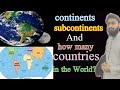 Continents and subcontinents kise kahete hain? And how many countries in the world?by Md Zeeshan shf