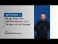AzCopy Deep Dive | High-Performance Data Transfer to Azure Storage