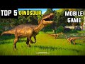 TOP 5 best Dinosaur game for android||high graphics|real Dinosaur|console quality experience