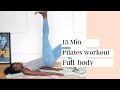 QUICK 15 MIN PILATES WORKOUT - FULL BODY