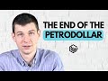 The End of the Petrodollar