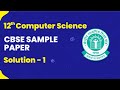 Class 12 Computer Science Sample Que Paper | CBSE Sample Paper Solved 2024-25 (Paper 1)