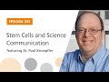 Stem Cells and Science Communication Dr. Paul Knoepfler | The Stem Cell Podcast