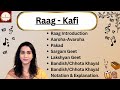 Raag Kafi |Introduction |Aaroha-Avaroha |Pakad |Sargamgeet |Lakshyan Geet |Bandish |Bandish Notation
