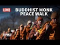 LIVE: Buddhist monks' 'Walk for Peace'