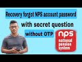 How Create NPS Account Password With Secret Question.Secret Question से कैसे NPS का Password बनाए।