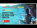 How to Protect Your Network from Intruders with an IDS