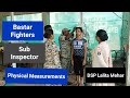 शारीरिक नापजोख ।। Physical Measurements in Bastar Fighters।। Sub Inspector।। SI पुलिसभर्ती ।। Police