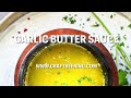 Garlic Butter Sauce for Seafood, Pasta, Steak \u0026 More!