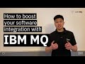 How to boost your software integration with IBM MQ