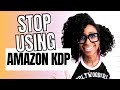 STOP MARKETING YOUR BOOKS ON AMAZON KDP (Do This Instead) | I Quit Amazon KDP