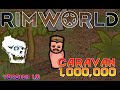 [273] RimWorld 1.0 - 690,914 - Caravan 1,000,000 - Naked Brutality - Let's Play