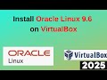 oracle linux 9.6 Installation on virtualbox  – Beginner's Guide | oracle linux 9.6  | 2025 updated