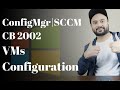 Part 4: Configuration Manager(SCCM) CB 2002 VMs Configuration