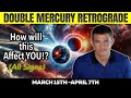 How Will Your Zodiac Sign Be Affected!?! ( March 15th - April 7th ) #mercuryretrograde