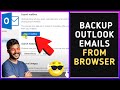 How to Backup Outlook Emails From Browser?