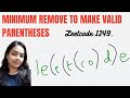 Leetcode 1249. Minimum Remove to Make Valid Parentheses | Leetcode Daily Challenge