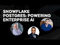 Snowflake Postgres:  Powering Enterprise AI