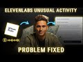 Elevenlabs Unusual Activity Detected Problem Fixed | New Method (100% Working)