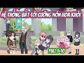 Hệ Thống Bắt Tôi Cưỡng Hôn Hoa Khôi Full 1-10