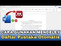 Tutorial Menggunakan Mendeley | Buat daftar pustaka otomatis Terbaru 2025