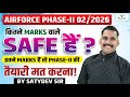 AIRFORCE PHASE-2/2026 | How Many Marks Are Safe? Final Cut-off \u0026 Selection Truth | BY SATYDEV SIR