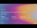 AWS re:Invent 2019: [REPEAT 1] Modernizing Microsoft SQL Server on AWS (WIN301-R1)