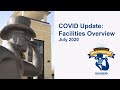 COVID Update: Facilities Overview, July 2020