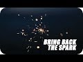 Bring back the spark