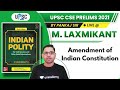UPSC CSE Prelims 2021 | M. Laxmikant by Pankaj Sir | Amendment of Indian Constitution