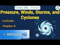 Pressure, Winds, Storms, and Cyclones | Class 8 Science Chapter 6 | CBSE NCERT | Quick Revision