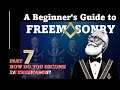 Beginner's Guide to Freemasonry 7: How do you become a Freemason?
