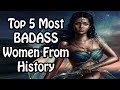 Top 5 Most BADASS Women From History (International Women's Day)