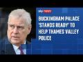 Buckingham Palace 'stands ready to support' police over Andrew allegations