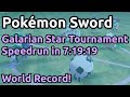 Pokémon Sword - Galarian Star Tournament Speedrun in 7:19:19 [Former World Record]