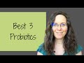 Best 3 Probiotics for Gut Health and IBS and HOW TO CHOOSE