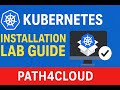 How to Install Kubernetes | Complete Lab Guide