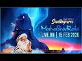 LIVE : Maha Shivaratri 2026 | Sadhguru | Live from Isha Yoga Center | Adiyogi Shiva