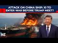 China To Enter Iran War Before Xi-Trump Meet? Beijing Angry After Its Ship Attacked Near UAE