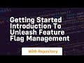 getting started introduction to unleash feature flag management